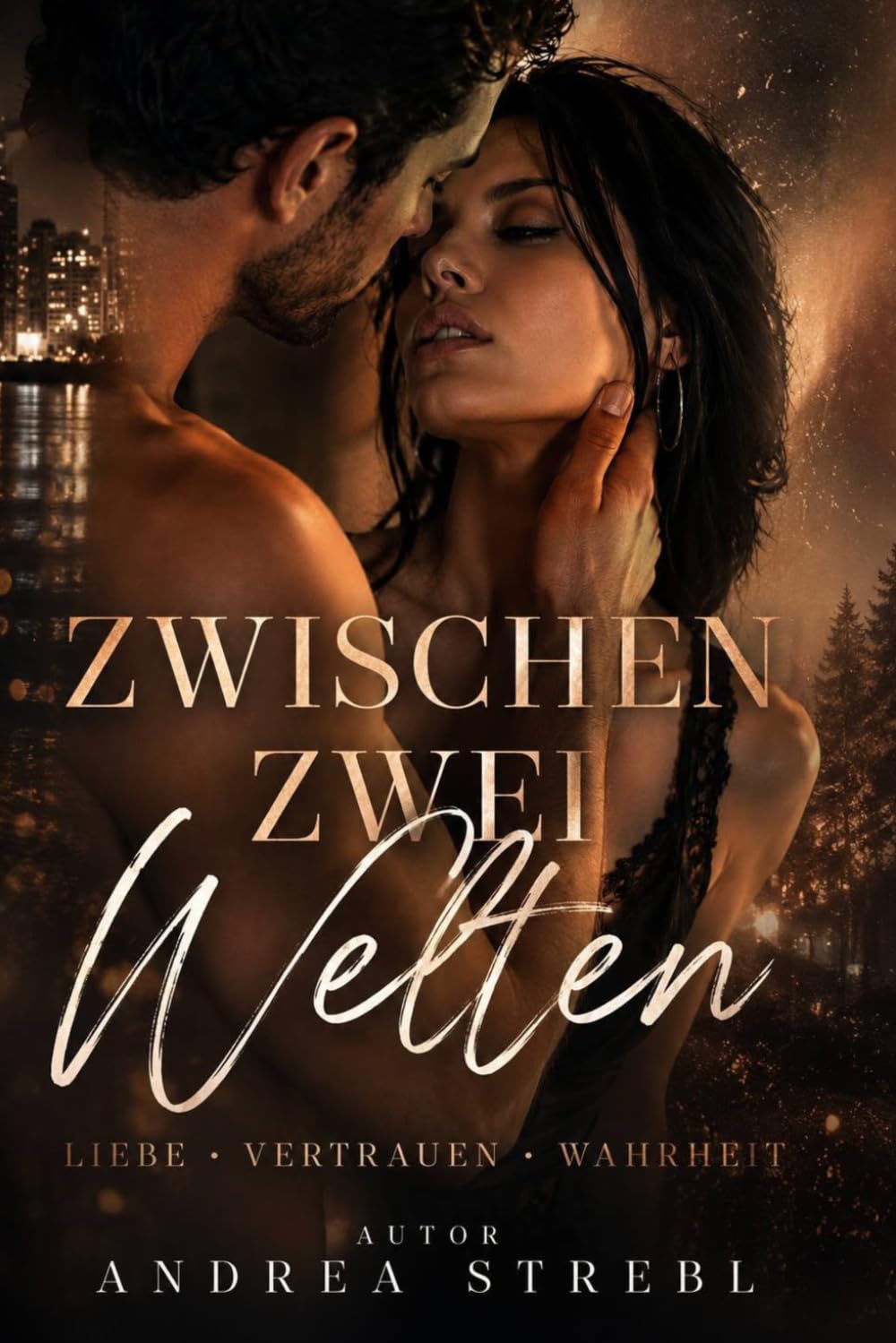 Zwischen zwei Welten: LIEBE VERTRAUEN WAHRHEIT
