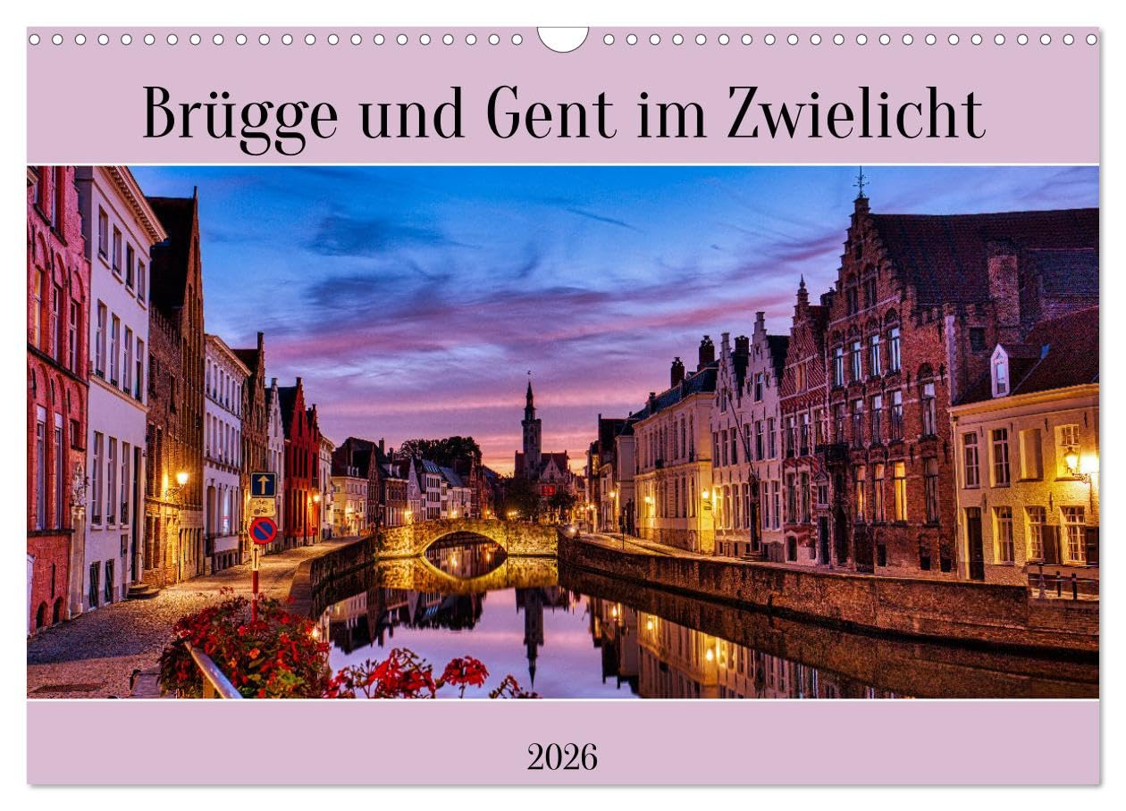 Bruges and Ghent in twilight UK-Version (Wall Calendar 2026 DIN A3 Landscape), CALVENDO 12 Month Wall Calendar