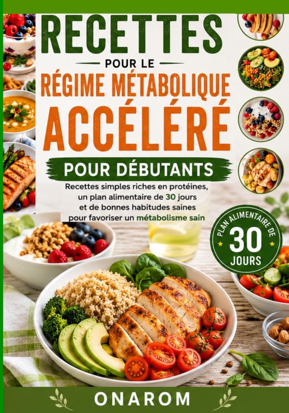 RECETTES POUR LE RÉGIME MÉTABOLIQUE ACCÉLÉRÉ POUR DÉBUTANTS: Recettes simples riches en protéines, un plan alimentaire de 30 jours et de bonnes habitudes saines pour favoriser un métabolisme sain