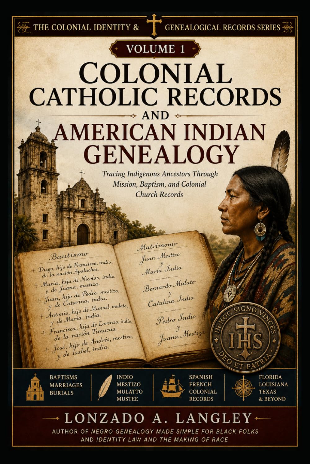 COLONIAL CATHOLIC RECORDS AND AMERICAN INDIAN GENEALOGY: Mission , Baptism and colonial church records