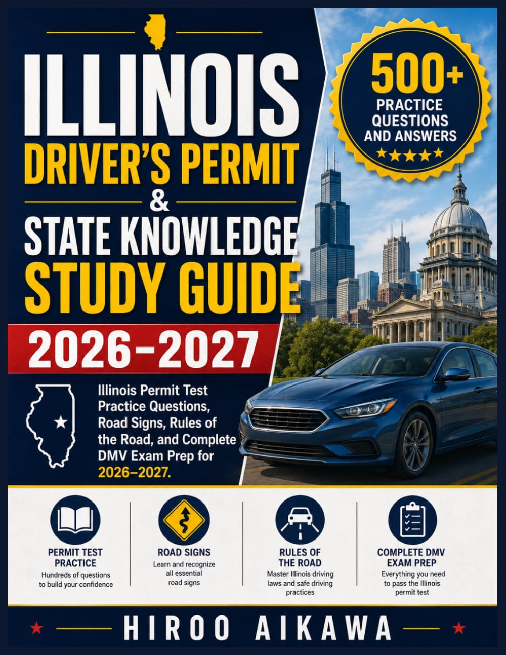 ILLINOIS DRIVER’S PERMIT & STATE KNOWLEDGE STUDY GUIDE 2026-2027: Illinois Permit Test Practice Questions, Road Signs, Rules of the Road, and Complete DMV Exam Prep for 2026–2027