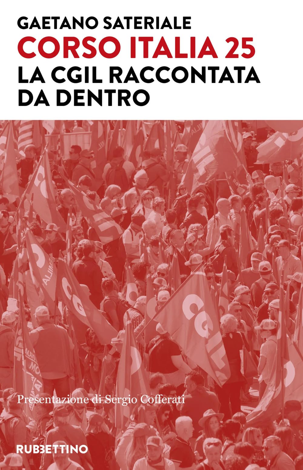 Corso Italia 25. La Cgil Raccontata Da Dentro - 4