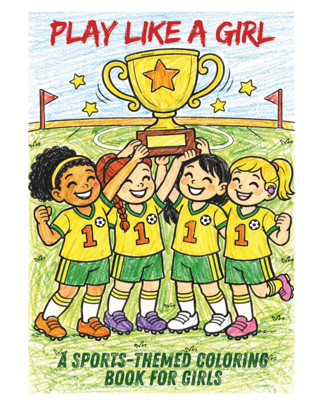 Play Like A Girl: A sports-themed coloring book for girls