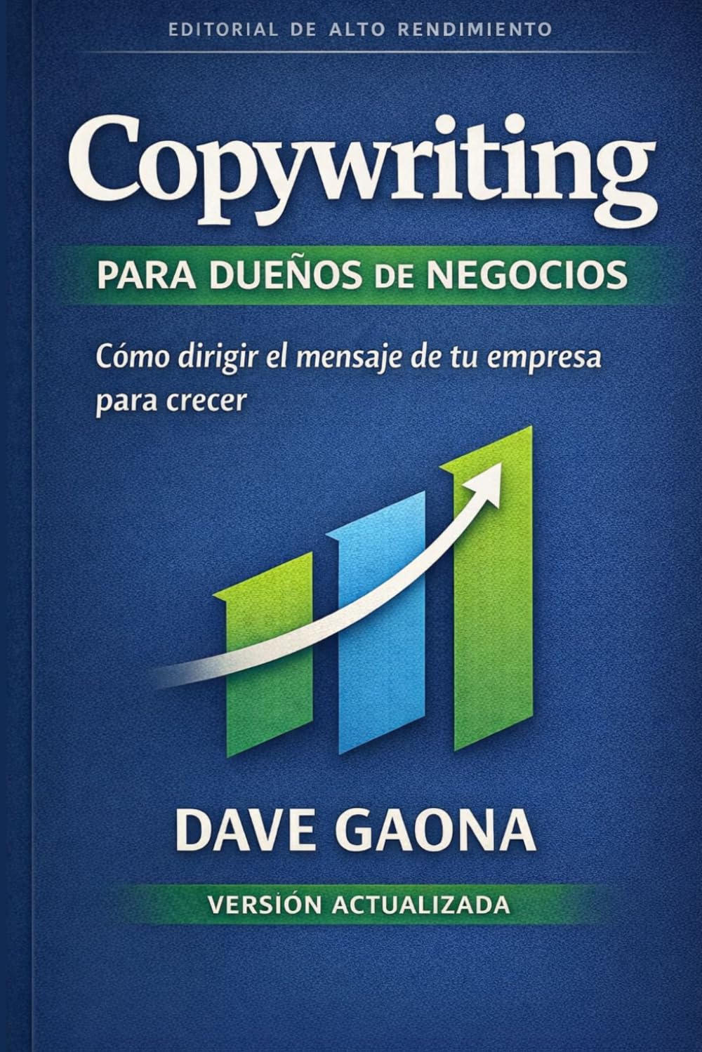 Copywriting para dueños de negocios: Cómo dirigir el mensaje de tu empresa para crecer con claridad, coherencia y control