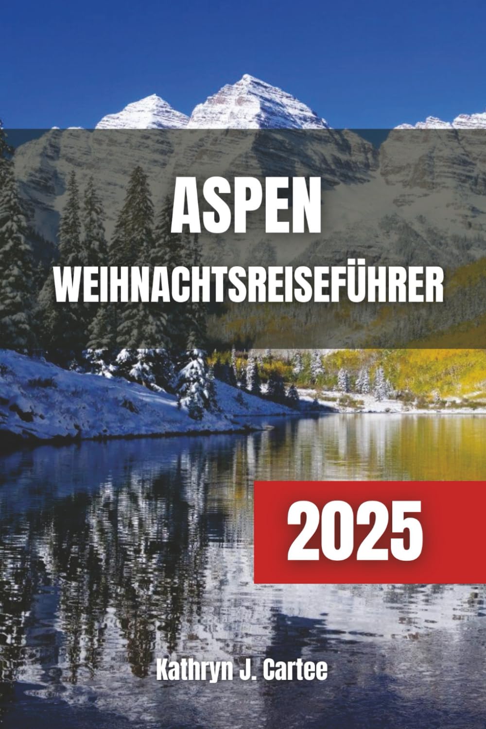 ASPEN WEIHNACHTSREISEFÜHRER 2025: Weihnachtsurlaubsplanung mit Skifahren, Winterfesten, gemütlicher Unterkunft und festlicher Gastronomie