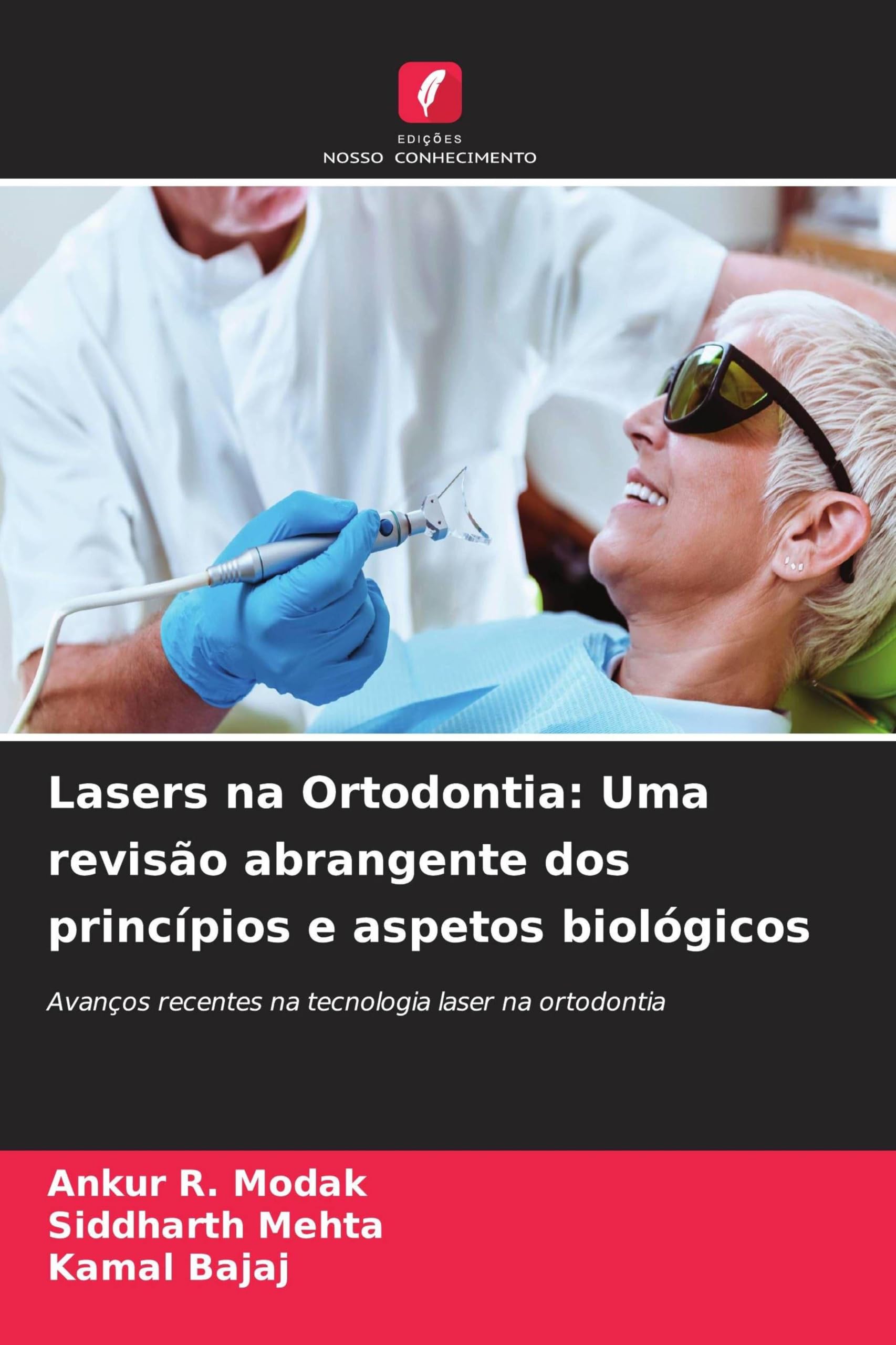 Lasers na Ortodontia: Uma revisão abrangente dos princípios e aspetos biológicos: Avanços recentes na tecnologia laser na ortodontia
