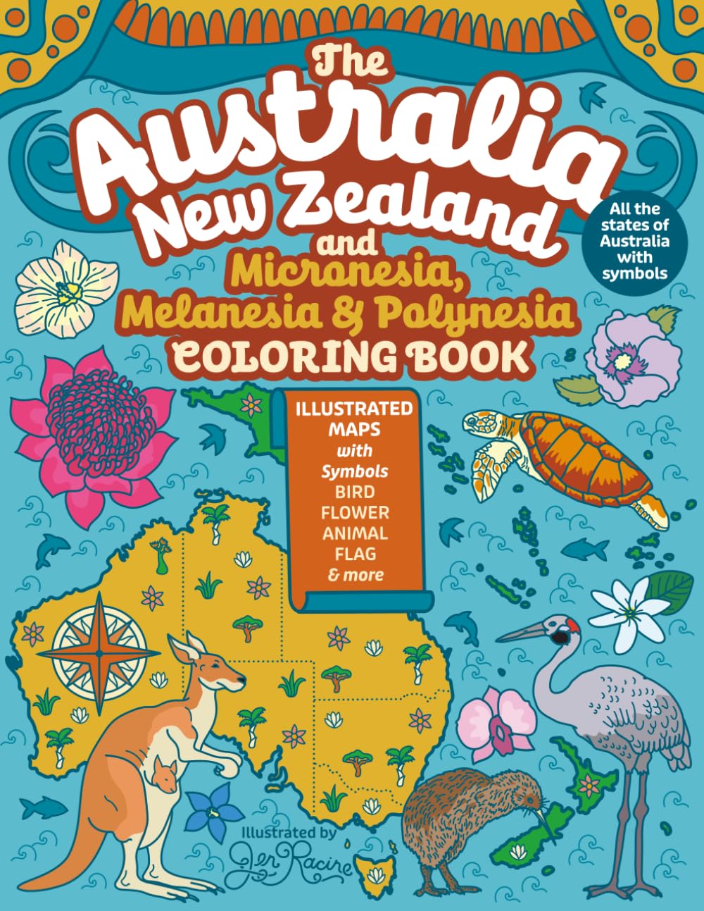 The Australia, New Zealand and Micronesia, Melanesia, Polynesia Coloring Book: Illustrated Maps with Capitals, Flags, National Symbols and More (Explore the World Geography Coloring Books)