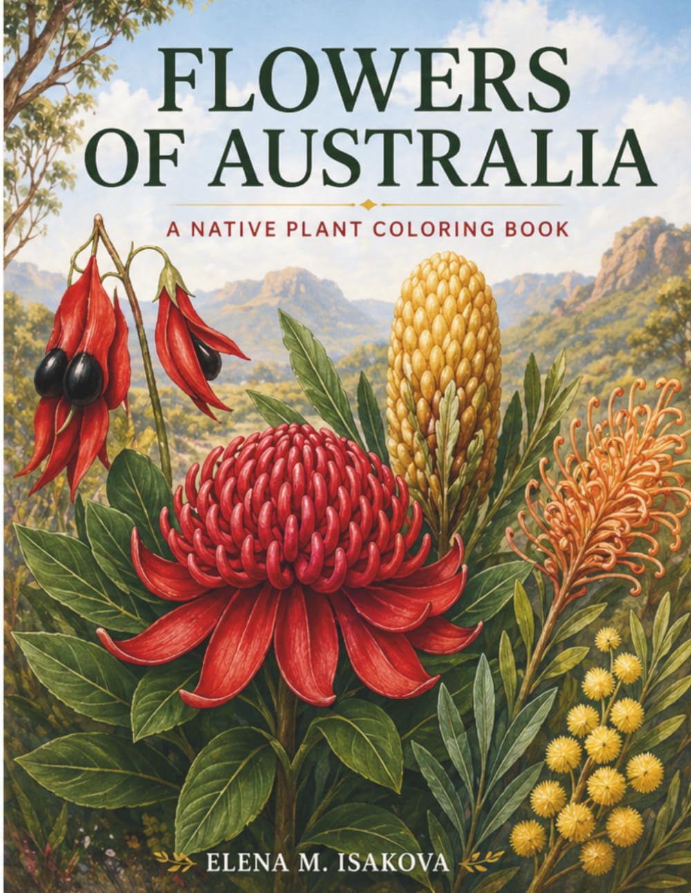 Flowers of Australia: A Coloring Adventure: A Nature Coloring Book of Iconic Australian Wildflowers (Flowers of the World Coloring Series)