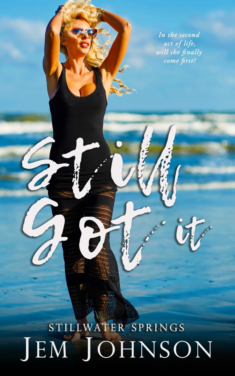 Still Got It: a Steamy Later in Life Romance (Stillwater Creek)
