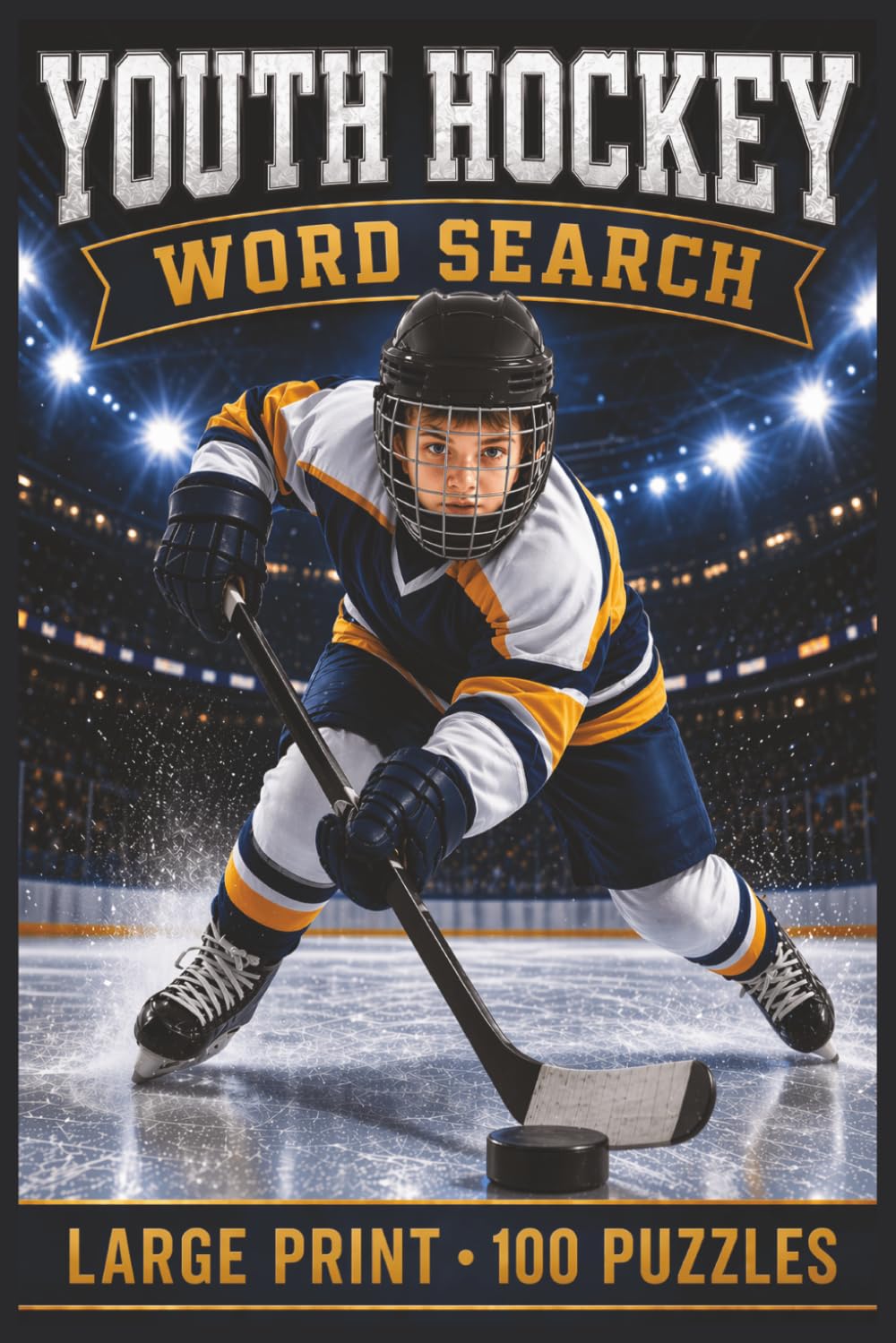 Youth Hockey Word Search: Large Print Book with 100 Puzzles on Faceoff, Stickhandling, and Goalie Training (Youth Sports Series)