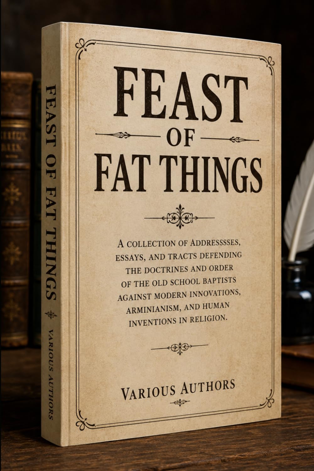 FEAST OF FAT THINGS (Writings of Old School Baptist Elders)