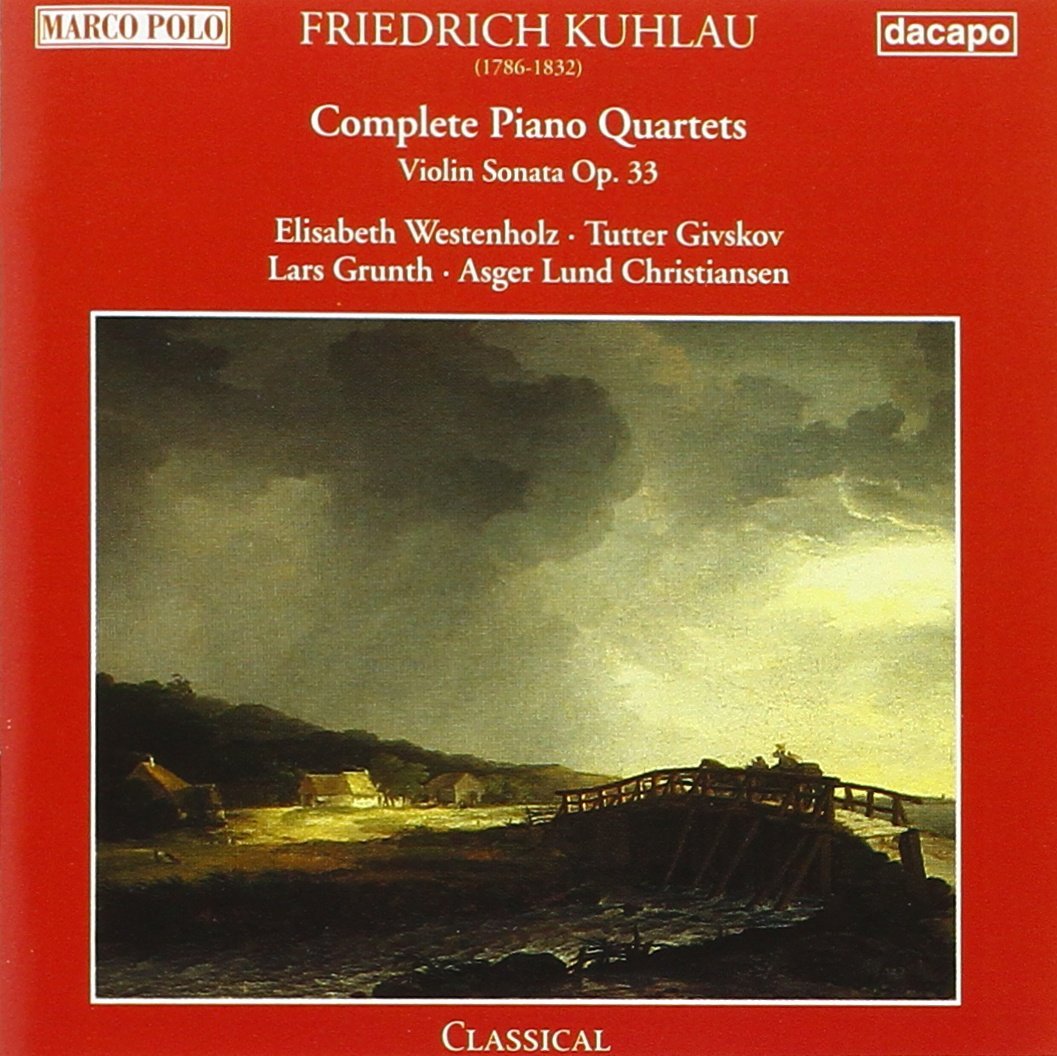 Kuhlau: Piano Quartets, Op. 32, 50, and 108; Violin Sonata, Op.33