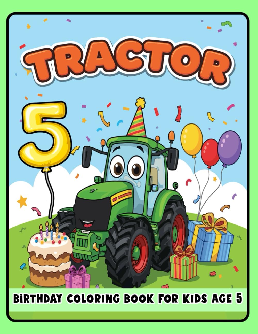 Tractor Birthday Coloring Book for Kids Age 5: Fun Tractor Coloring Pages for Toddlers – Perfect for 5-Year-Olds and Tractor Lovers!