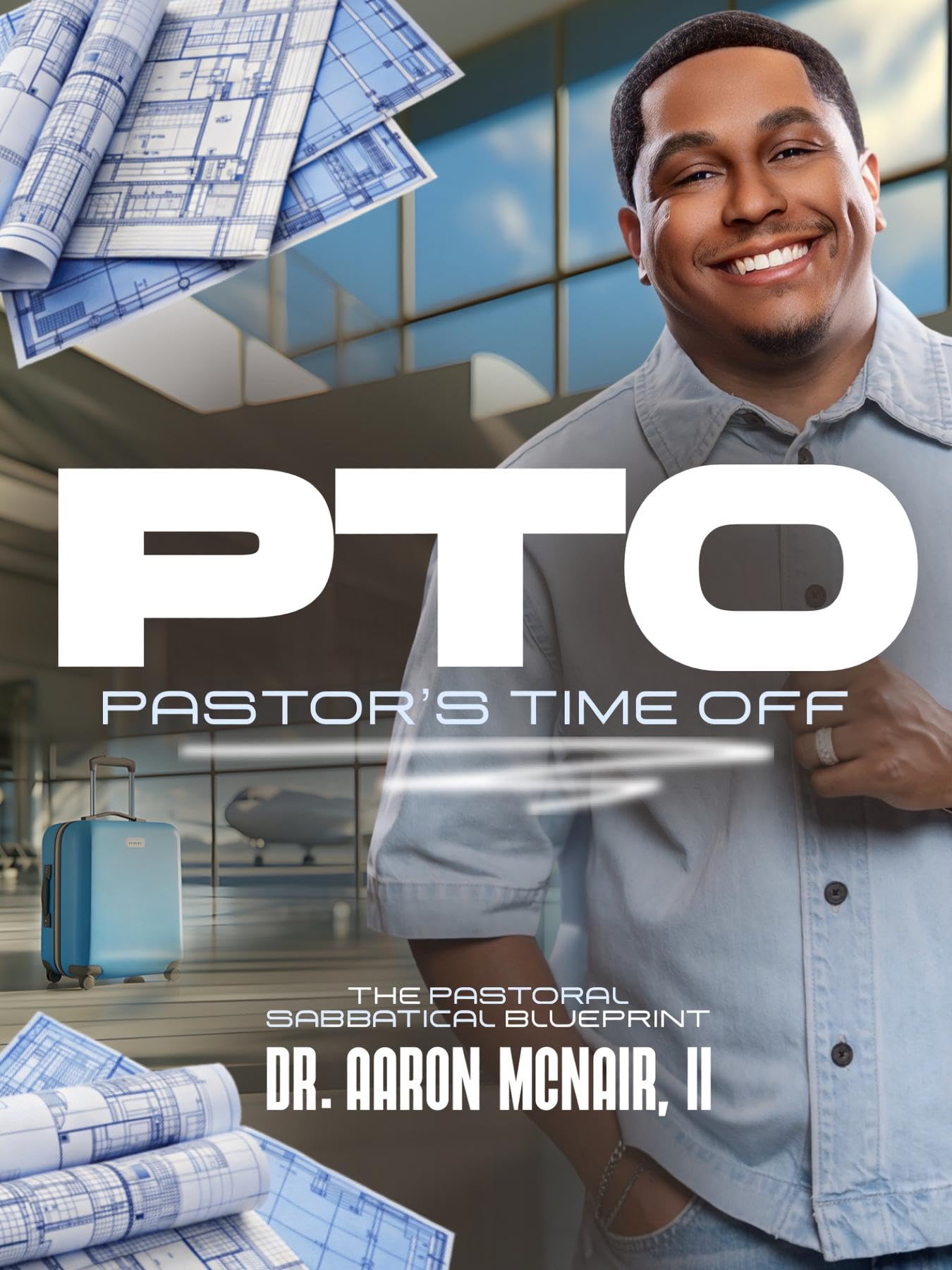 PTO Pastor's Time Off: The Pastoral Sabbatical Blueprint