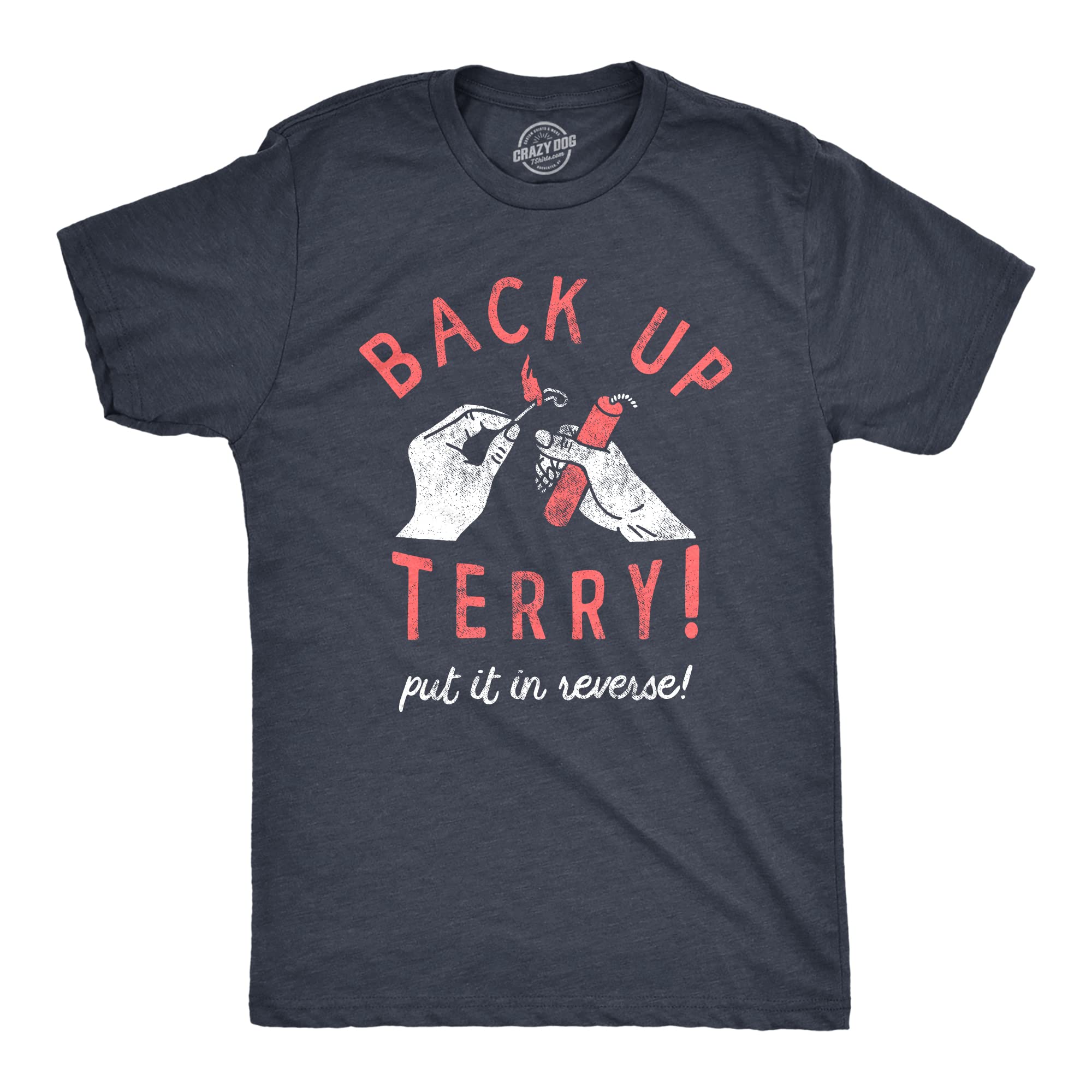 Crazy Dog T-ShirtsMens Back Up Terry Put It in Reverse T Shirt Funny Fireworks Sarcastic Viral Video Fourth of July Tee for Guys