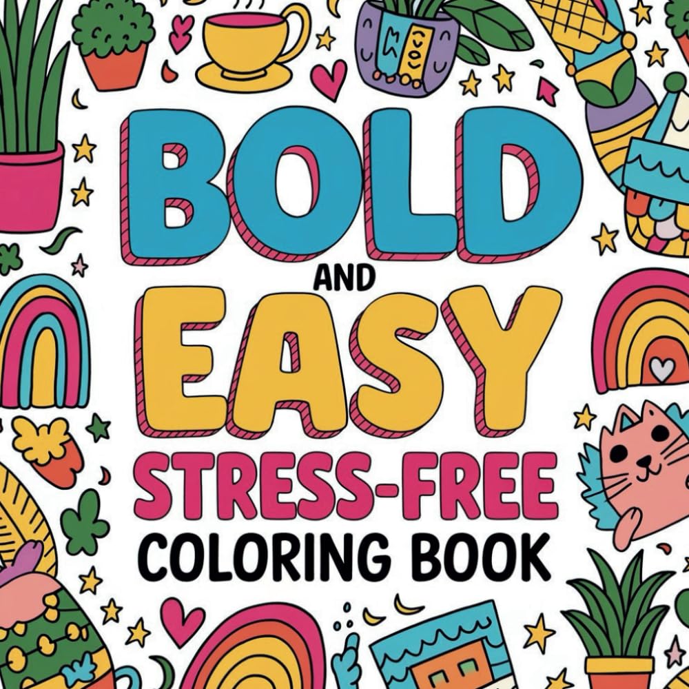 Bold and Easy Stress-Free Coloring Book: 50 Simple Designs for Relaxation