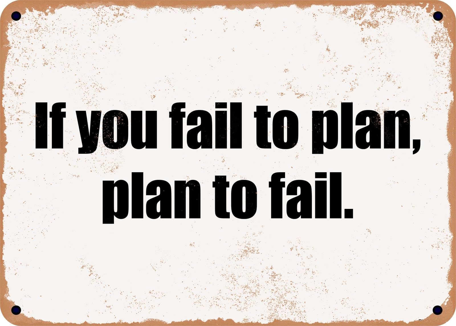 Miaomansenstore Metal Sign - If You Fail To Plan, Plan To Fail Home Decor