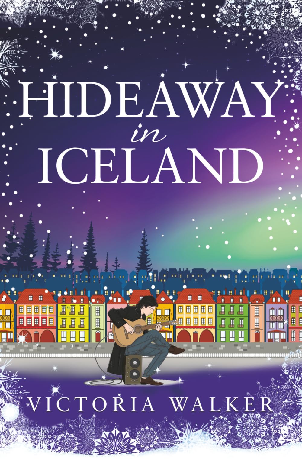 Hideaway in Iceland: The perfect cosy winter read full of warm fires, snow and magical Reykjavik. (Icelandic Romance)