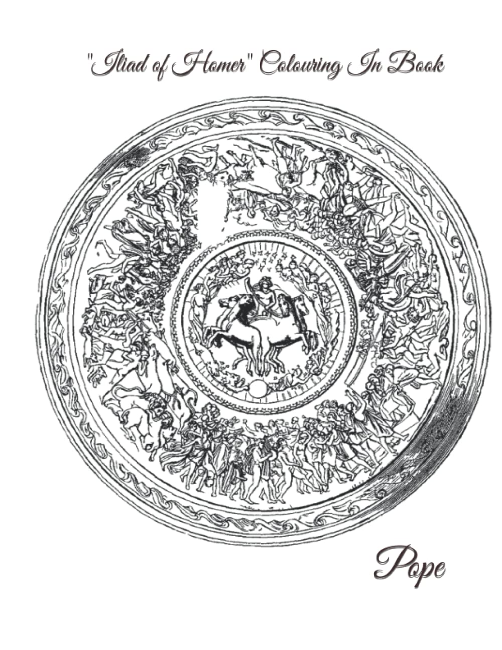 "Iliad of Homer" Colouring In Book: Teen and adult colouring in book
