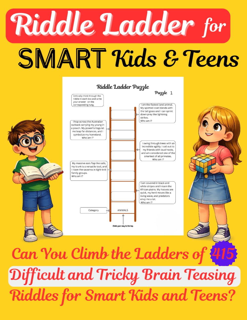 Difficult Riddle Ladder for Smart Kids and Teens: Can you Climb the Ladders of 415 Difficult and Tricky Brain-Teasing Riddles for Smart Kids and Teens.