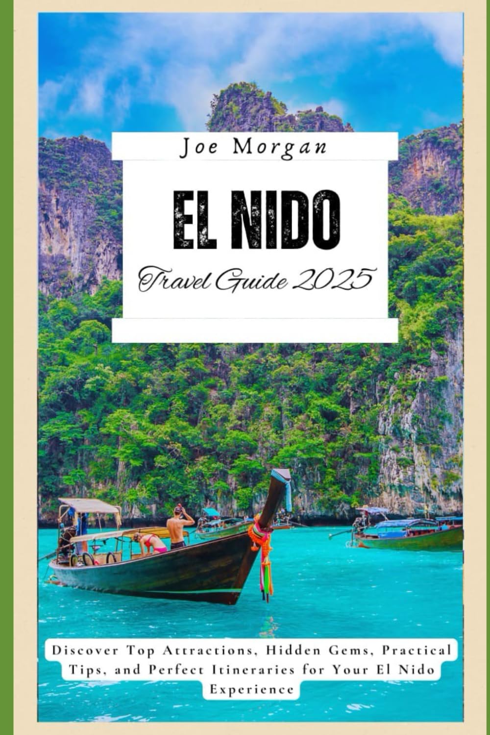 El Nido Travel Guide 2025: Discover Top Attractions, Hidden Gems, Practical Tips, and Perfect Itineraries for Your El Nido Experience