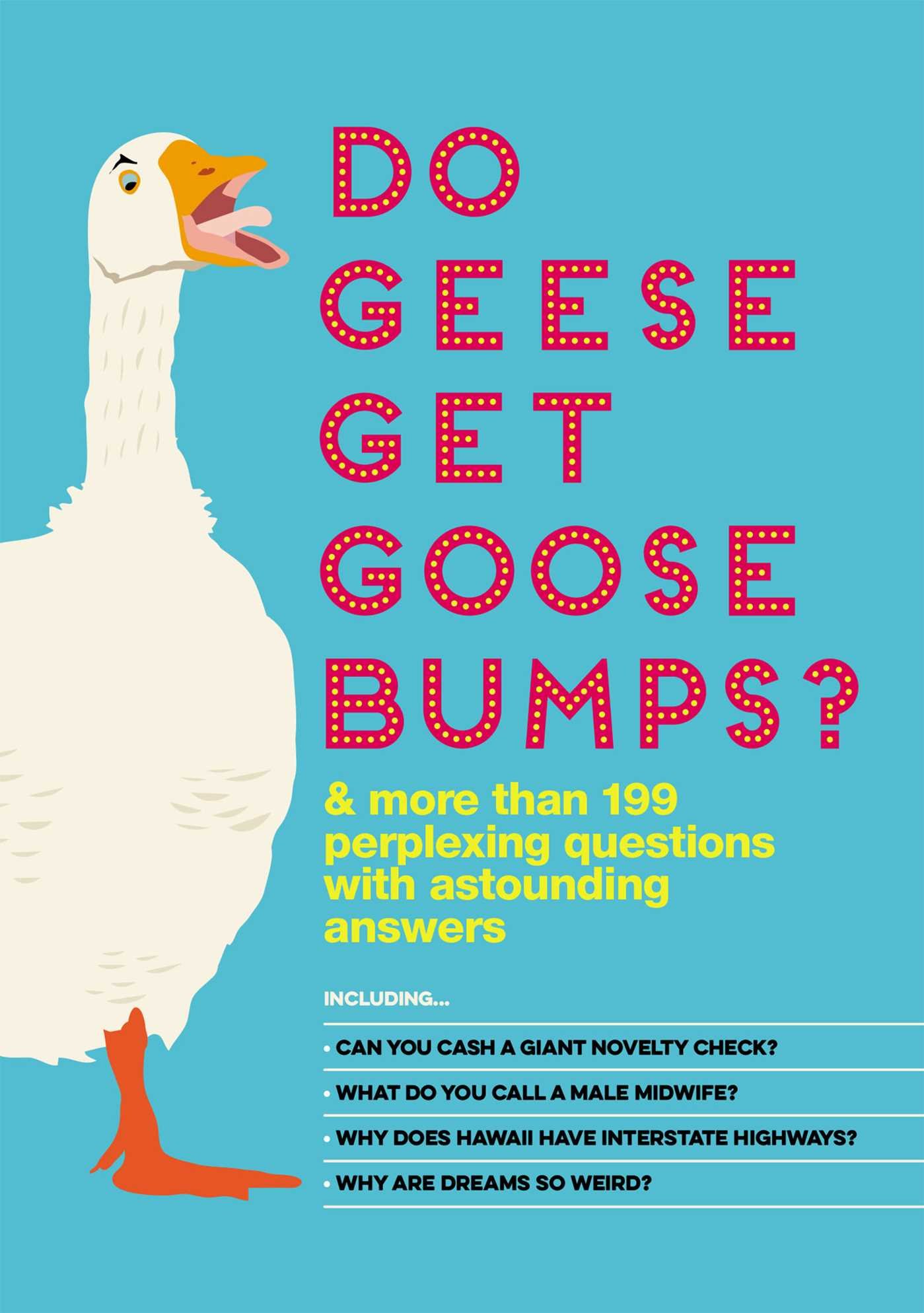 Buy Do Geese Get Goose Bumps?: & More Than 199 Perplexing Questions with Astounding Answers — BookShops.in