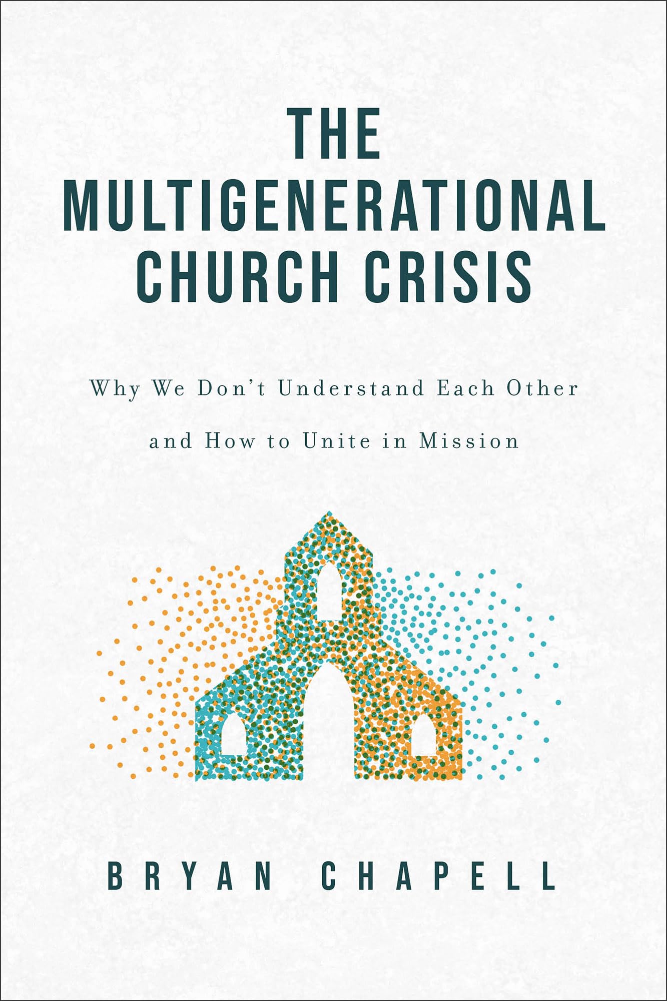 The Multigenerational Church Crisis: Why We Don’t Understand Each Other and How to Unite in Mission