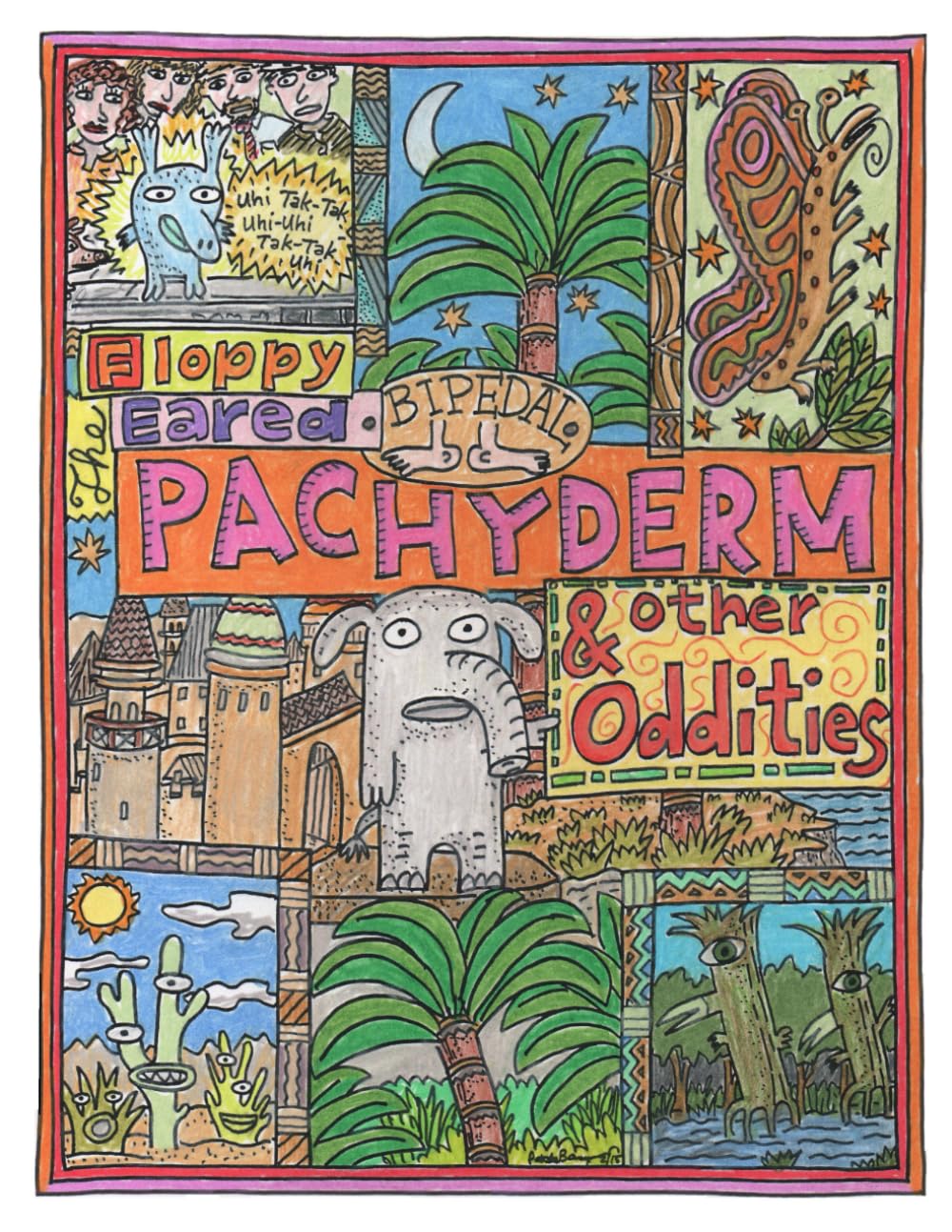 The Floppy Eared Bipedal Pachyderm & other Oddities