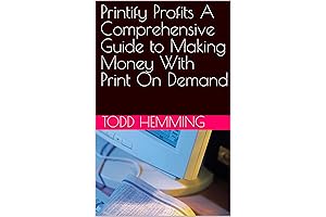 Printify Profits: A Comprehensive Guide to Print-On-Demand Success