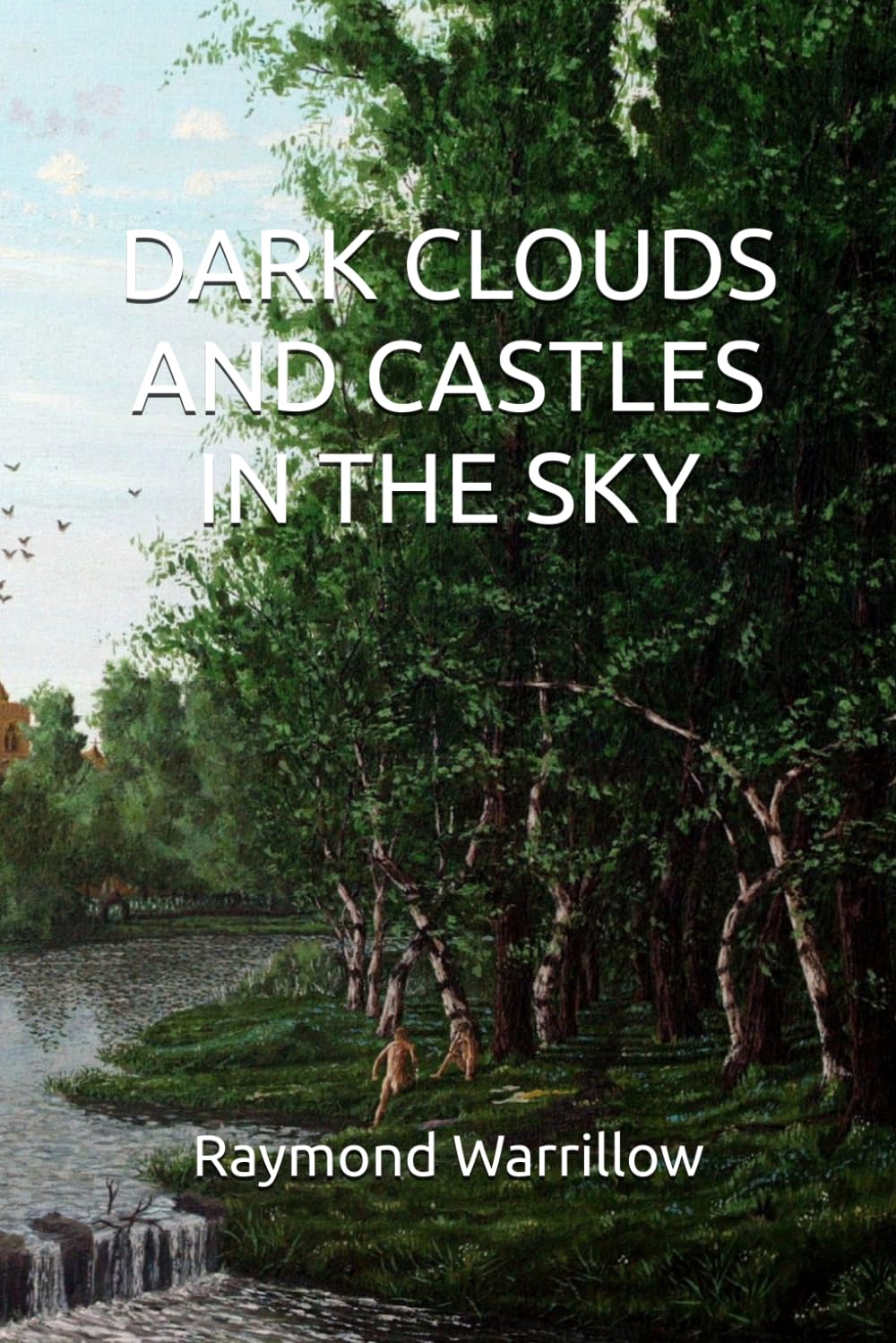 DARK CLOUDS AND CASTLES IN THE SKY
