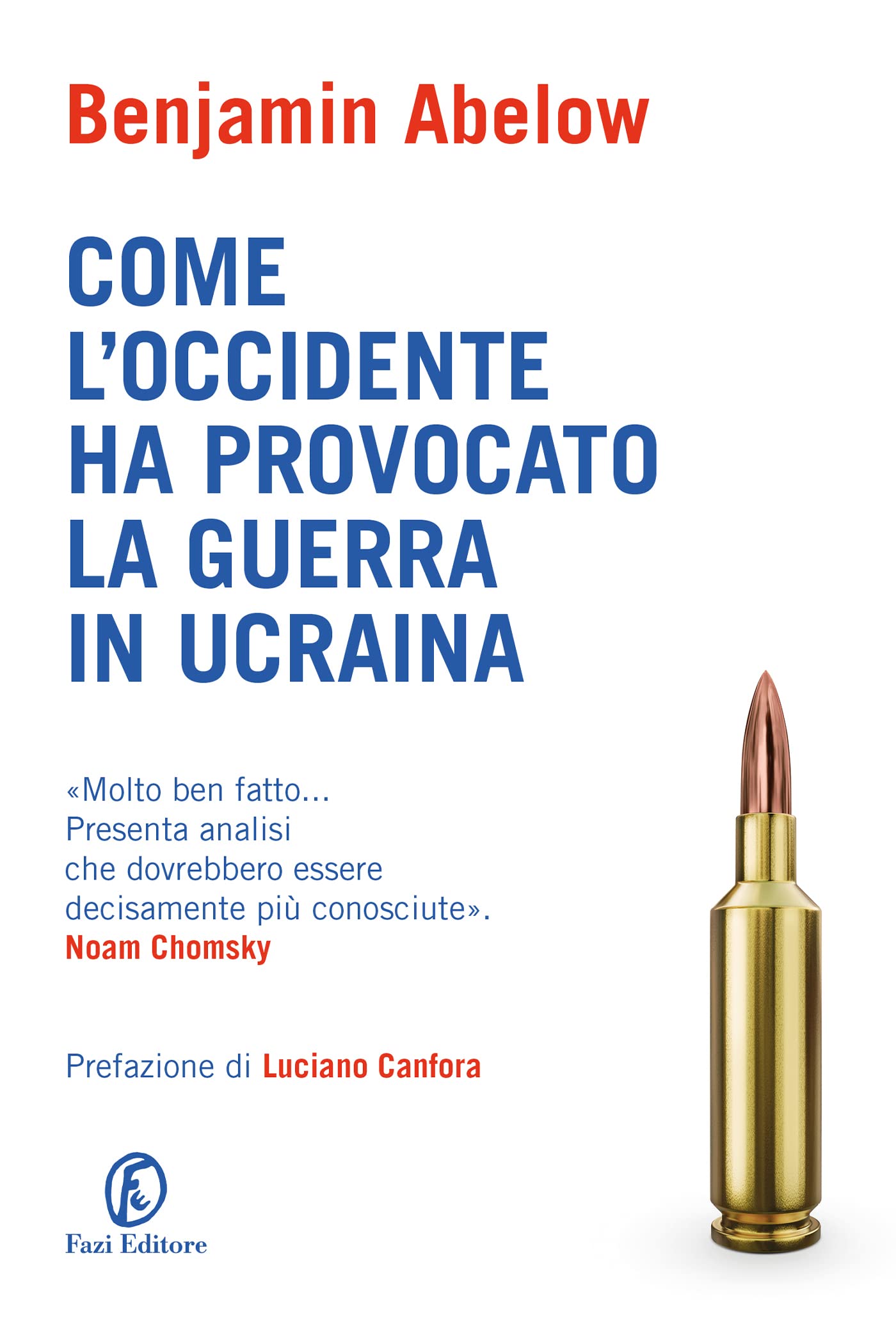 Come l'Occidente ha provocato la guerra in Ucraina (Italian Edition)