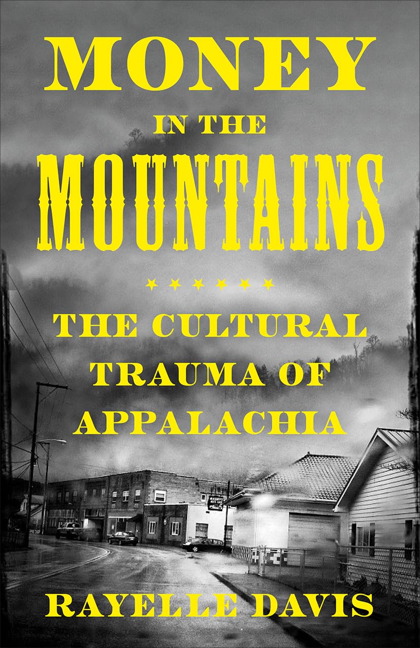 Money in the Mountains: The Cultural Trauma of Appalachia