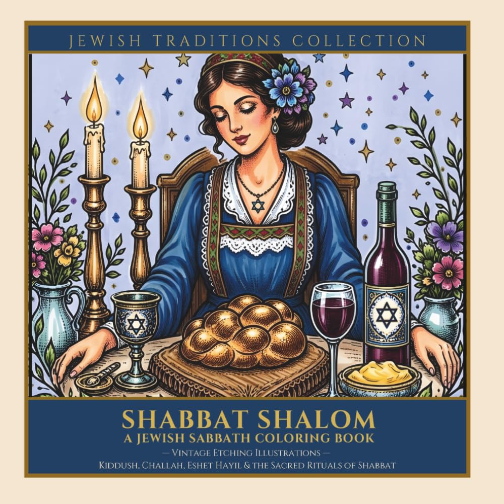 Shabbat Shalom: A Jewish Sabbath Coloring Book — Vintage Etching Illustrations: Kiddush, Challah, Eshet Hayil & the Sacred Rituals of Shabbat (Jewish Traditions Collection)