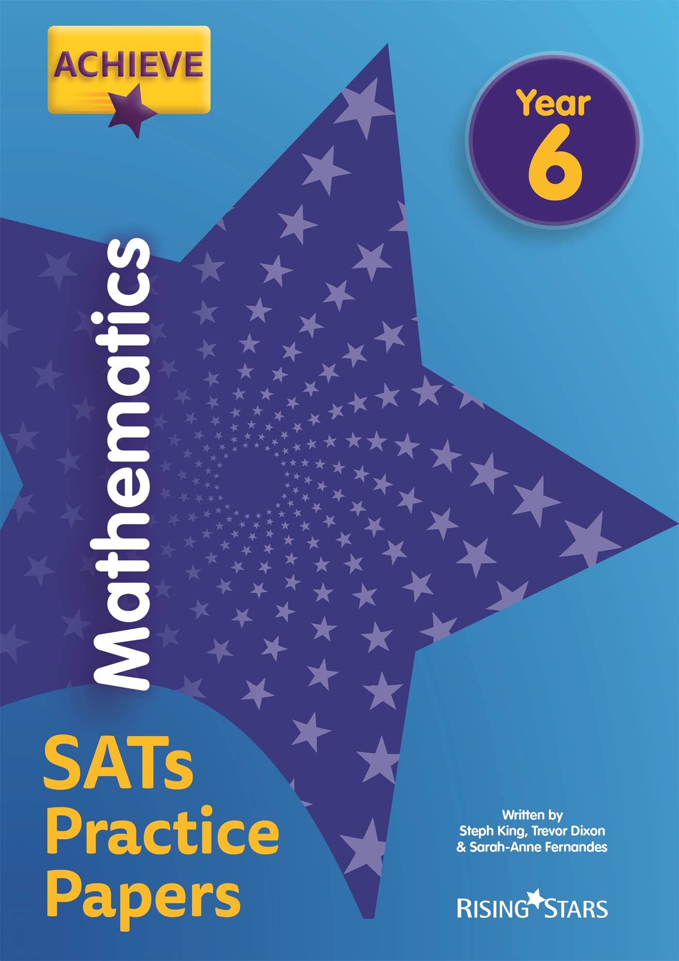 Achieve Mathematics SATs Practice Papers Year 6 (Achieve Key Stage 2 SATs Revision)