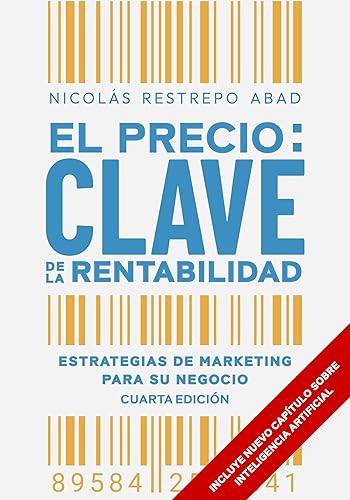 El precio clave de la rentabilidad Estrategias de marketing para su negocio (Spanish Edition)