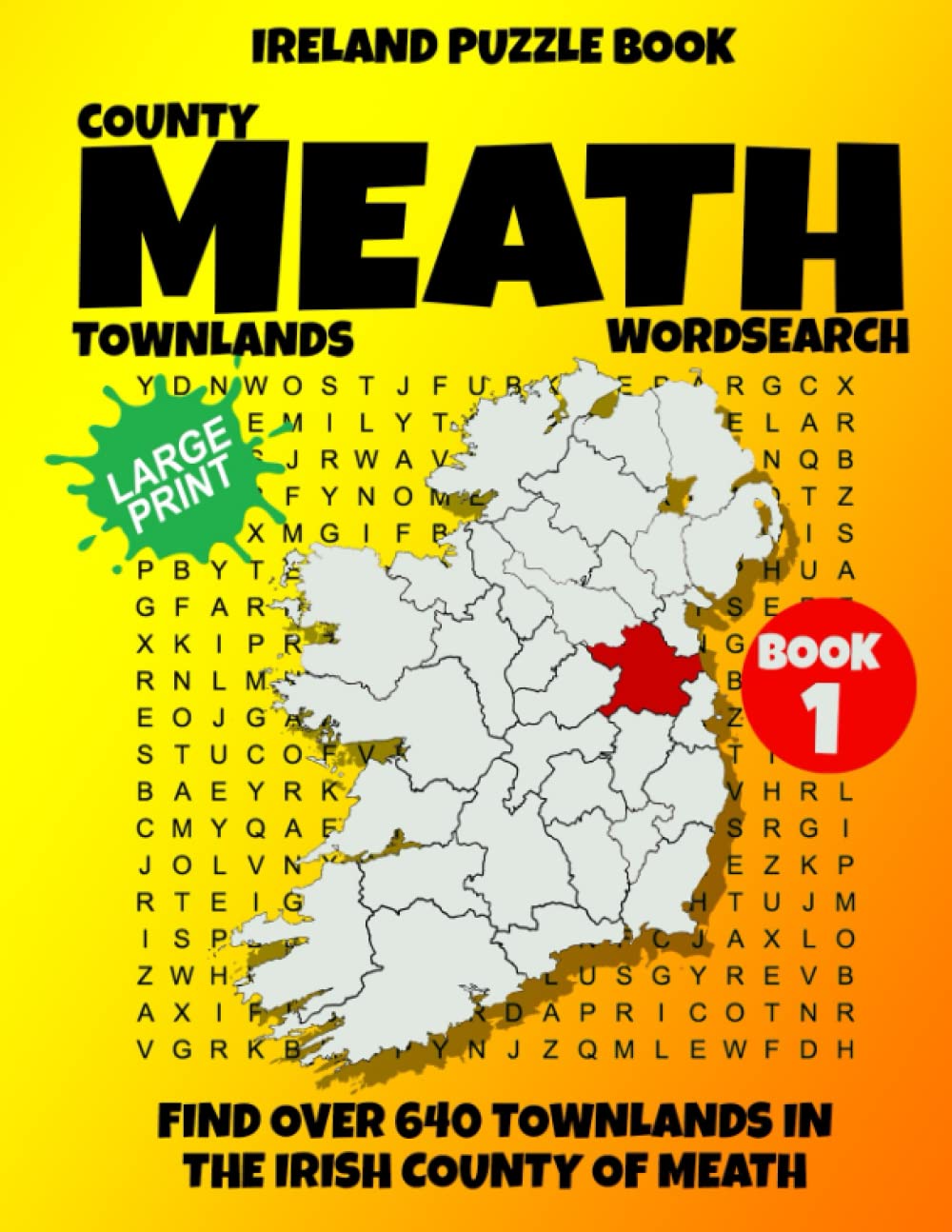 Ireland Puzzle Book County of Meath Word Search (Book 1): Find over 640 Townlands in this beautiful Irish County. Large Print for Adults, Seniors and Lovers of Geography and History