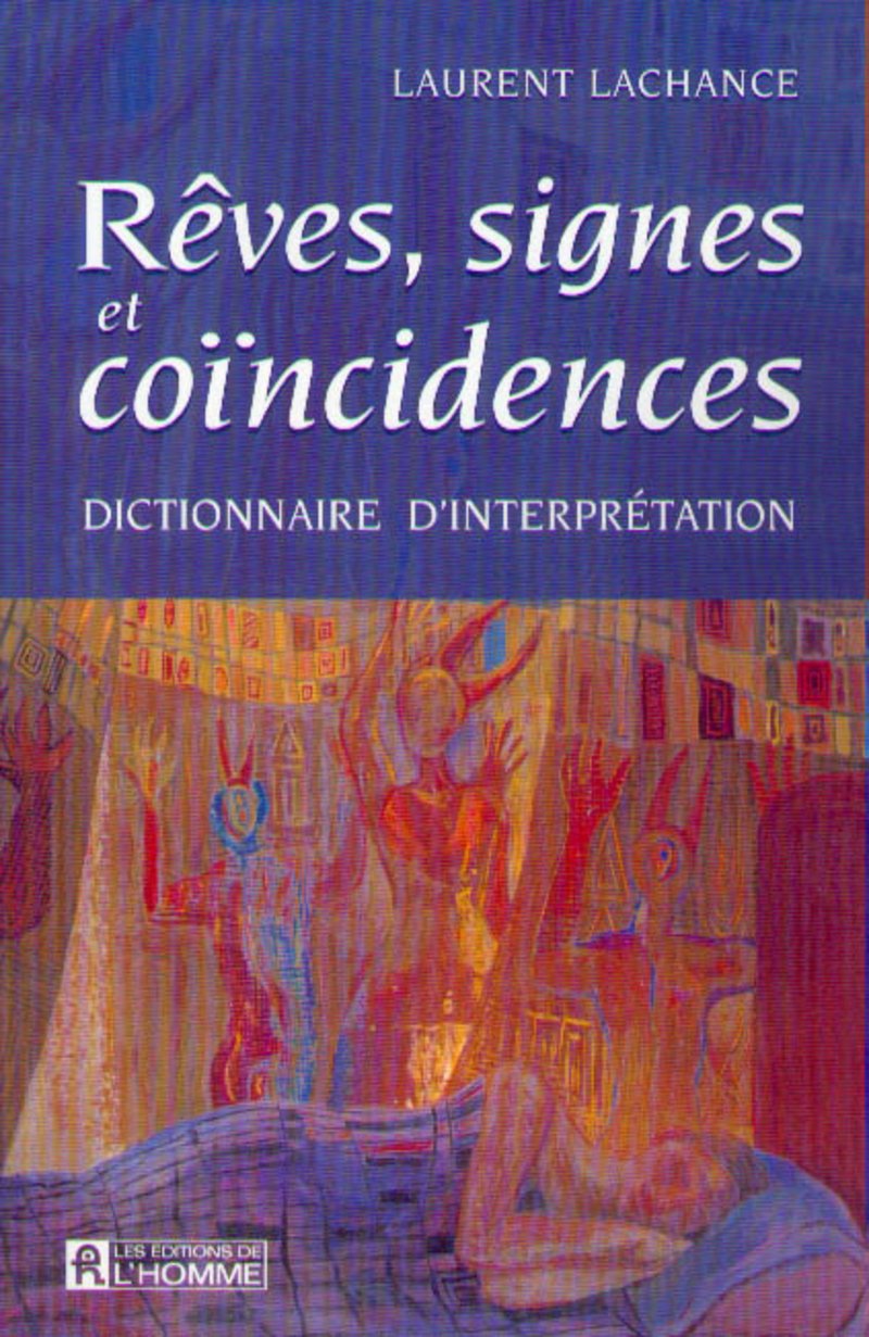 Rêves, signes et coïncidences - Dictionnaire d'interprétation
