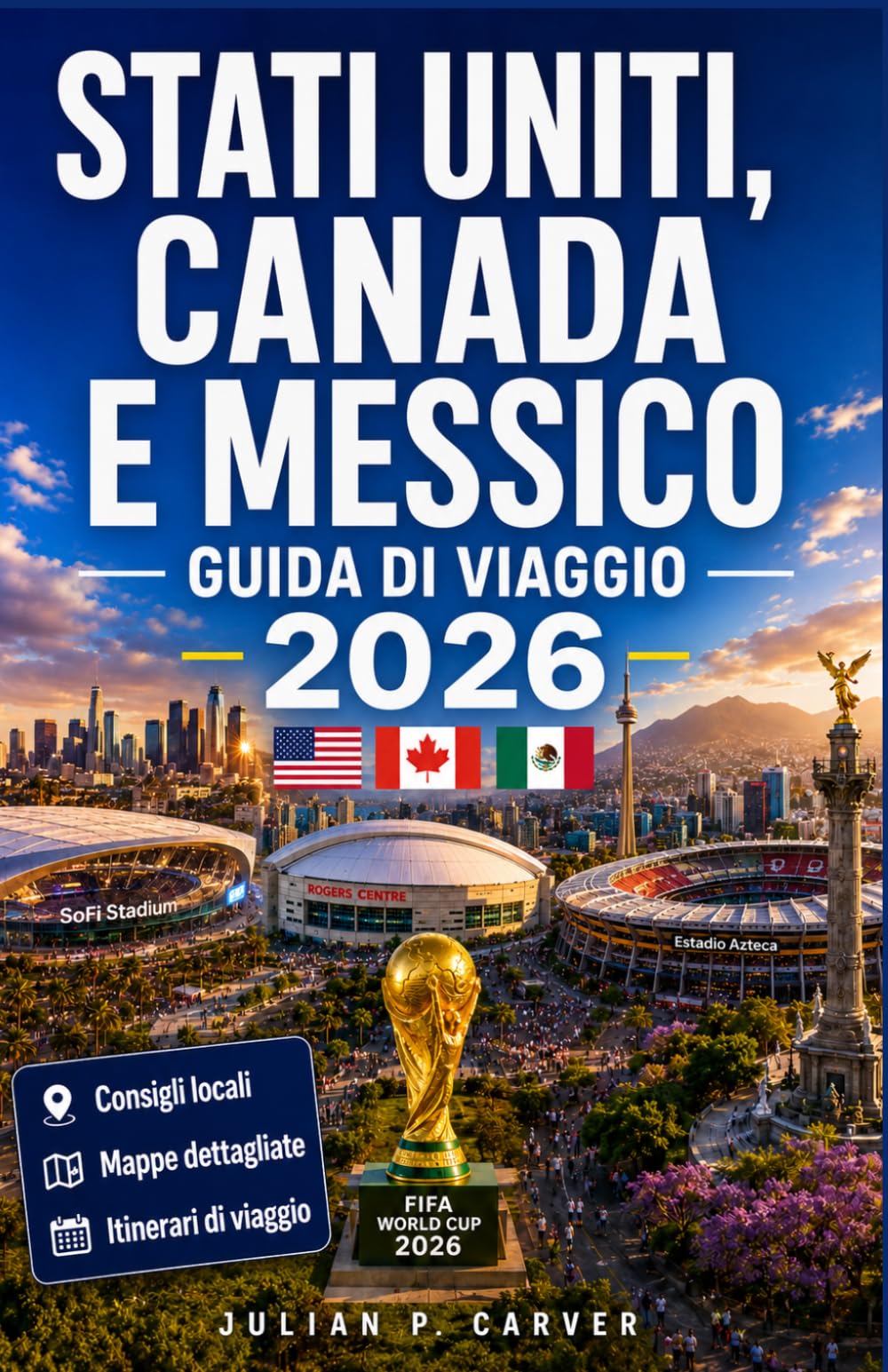Stati Uniti, Canada e Messico Guida di viaggio 2026: Stadi ospitanti, esperienze del giorno della partita e pianificazione transfrontaliera