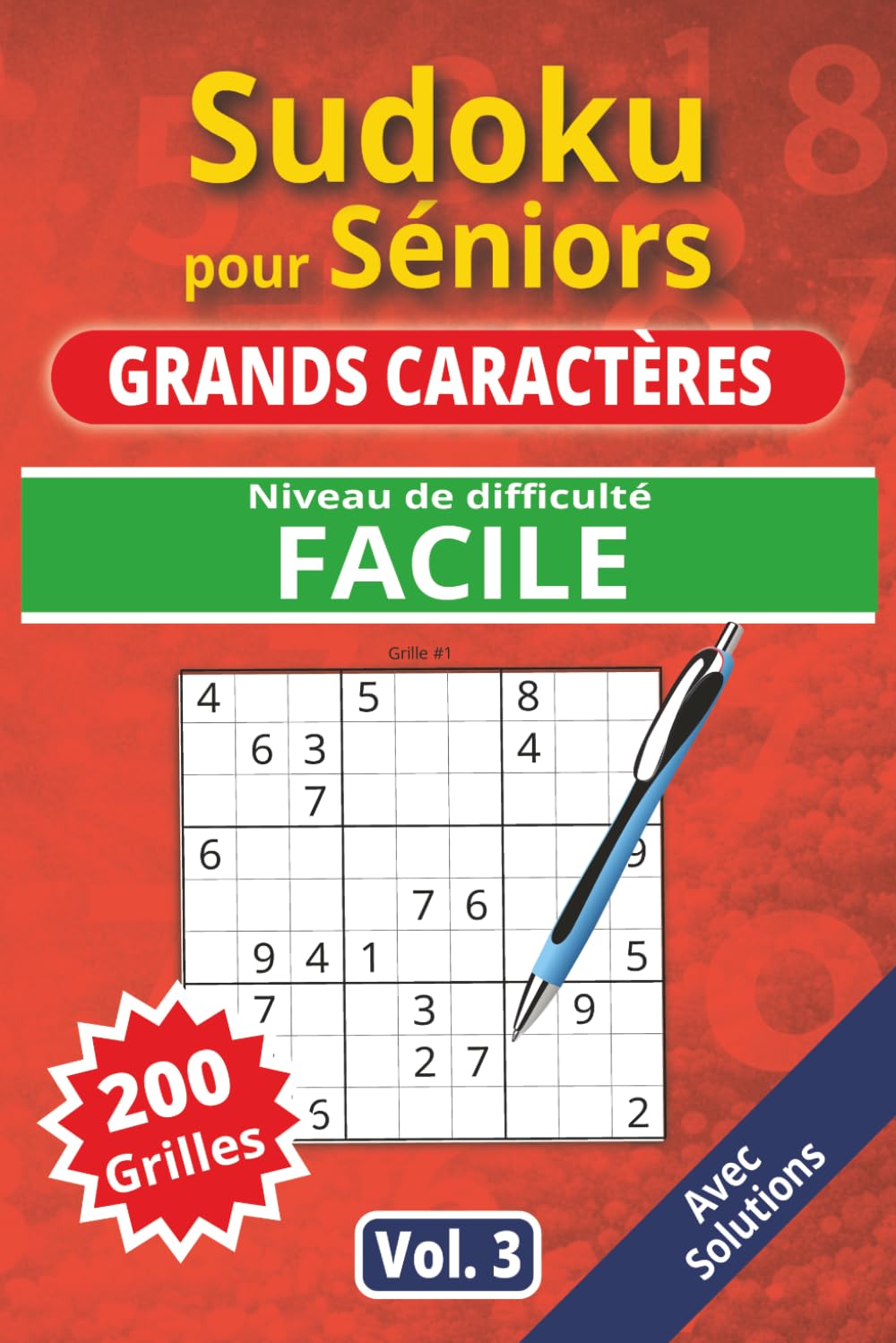 Sudoku pour séniors, Grands caractères, Niveau Facile, vol 3: 200 grilles Facile, livre sudoku senior, grands caractères, sudoku facile à lire, idéal ... solutions, activité cerveau, jeu logique.
