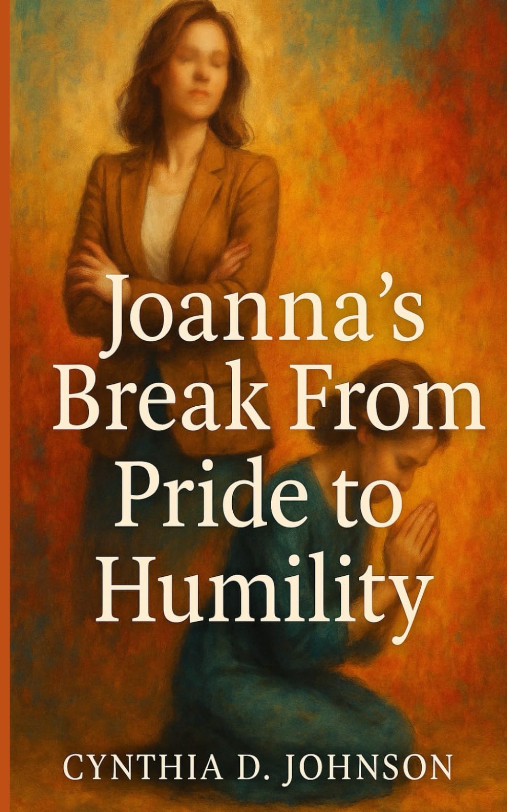 JOANNA’S BREAK FROM PRIDE TO HUMILITY