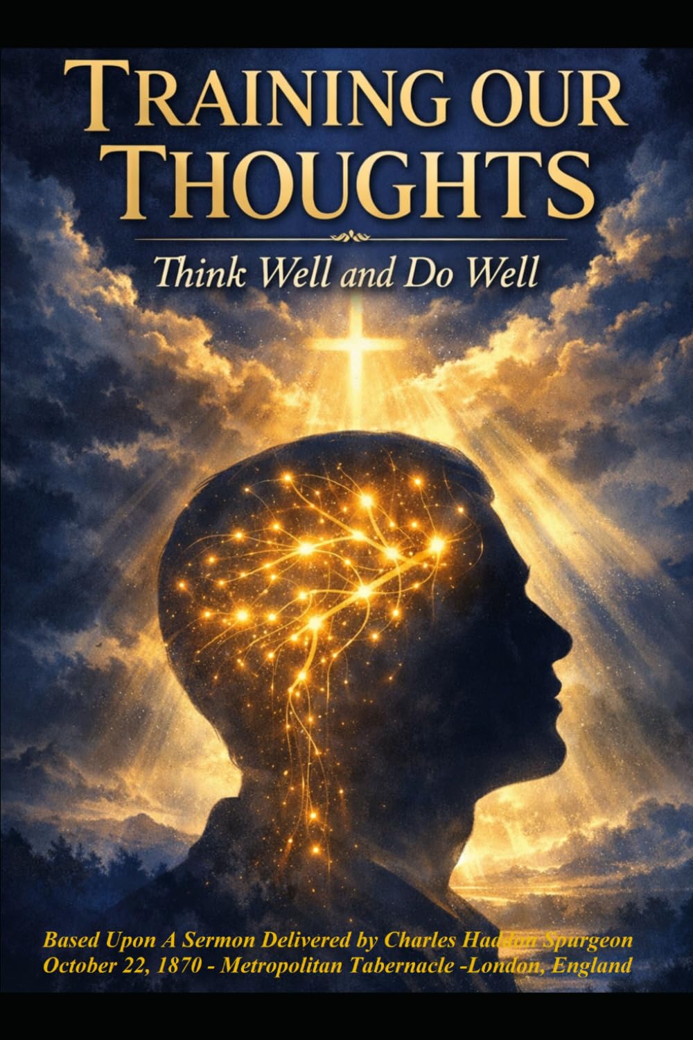 TRAINING OUR THOUGHTS: Think Well and Do Well