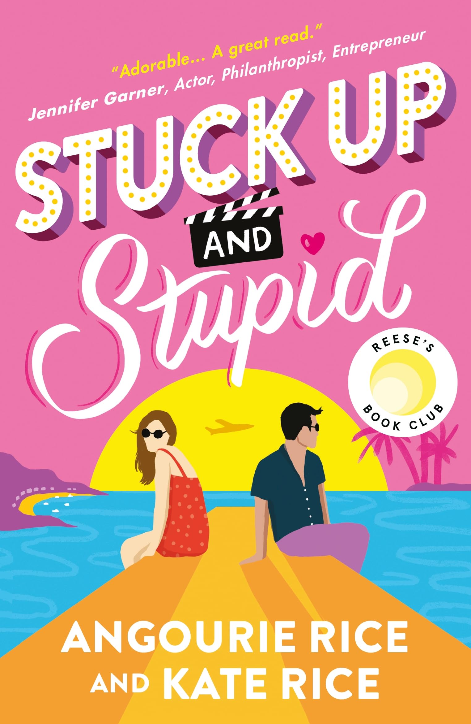 Stuck Up and Stupid: A modern PRIDE AND PREJUDICE retelling full of Hollywood glamour, enemies-to-lovers sparks and summer romance