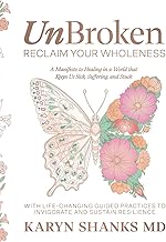 UnBroken-Reclaim Your Wholeness: A manifesto to healing in a world that keeps us sick, suffering, and stuck.