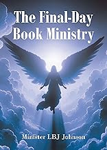 The Final Day Ministry: God's Holy World Revealed