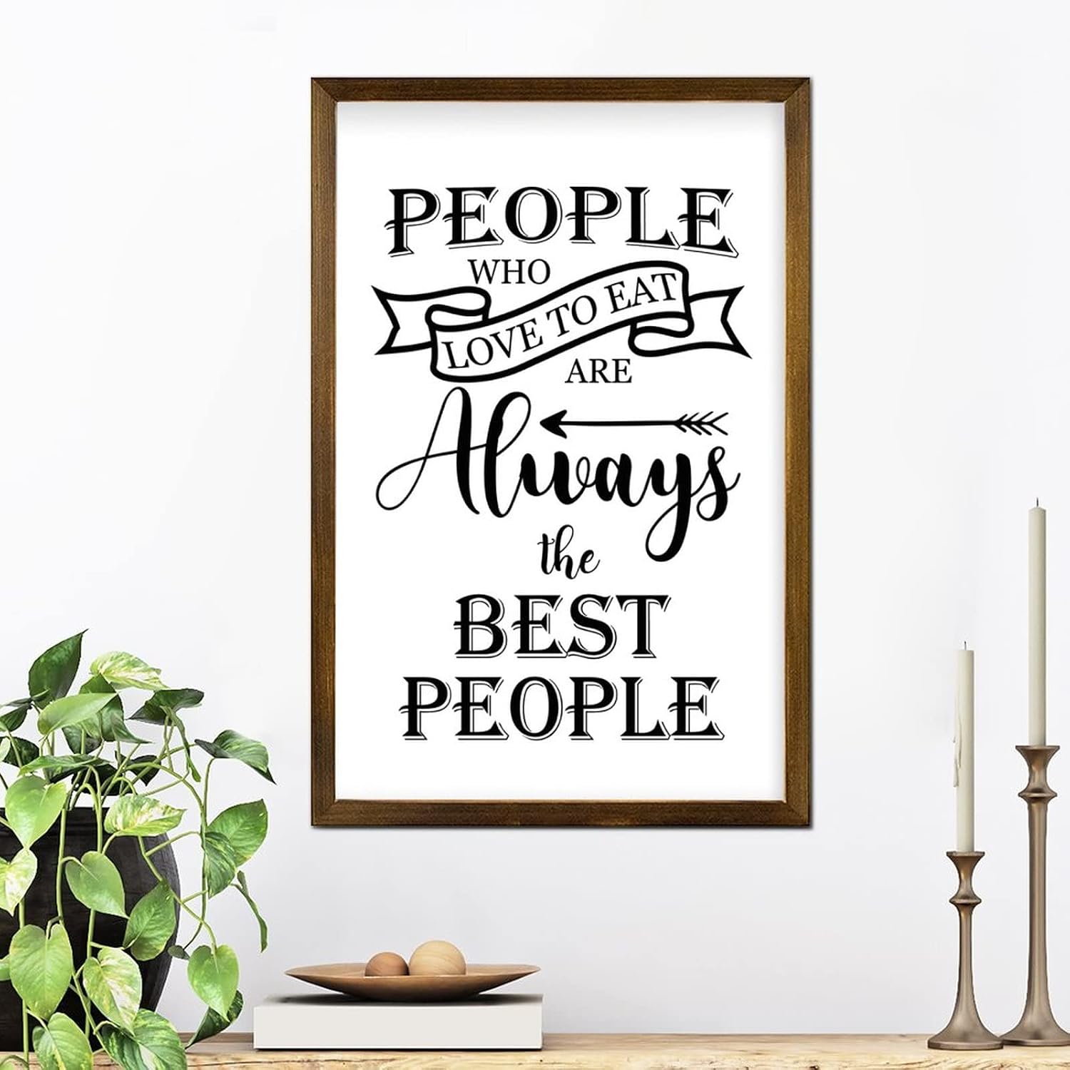 Framed Sign for Home People Who Love to Eat are Always The Best People Sign Motivational Quotes Scripture Nursery Wall Wood Frame Sign Decorations for Entryway Front Porch 12x8in
