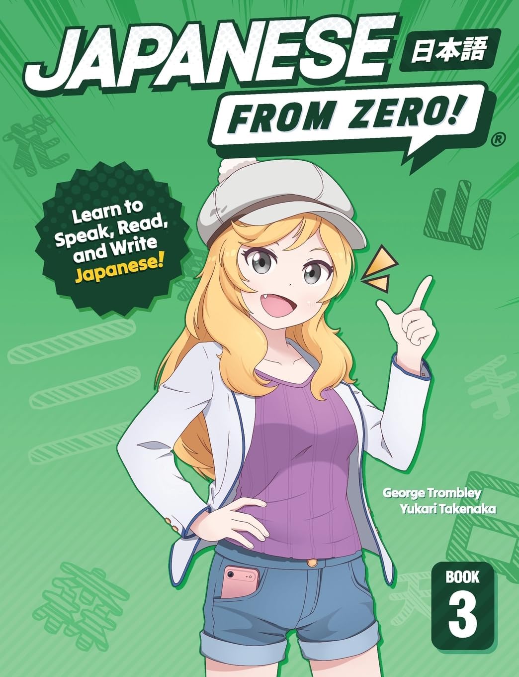 Japanese From Zero! 3: Continue Mastering the Japanese Language with Integrated Workbook: Volume 3