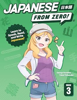 Japanese From Zero! 3 Proven Techniques to Learn Japanese for Students and Professionals