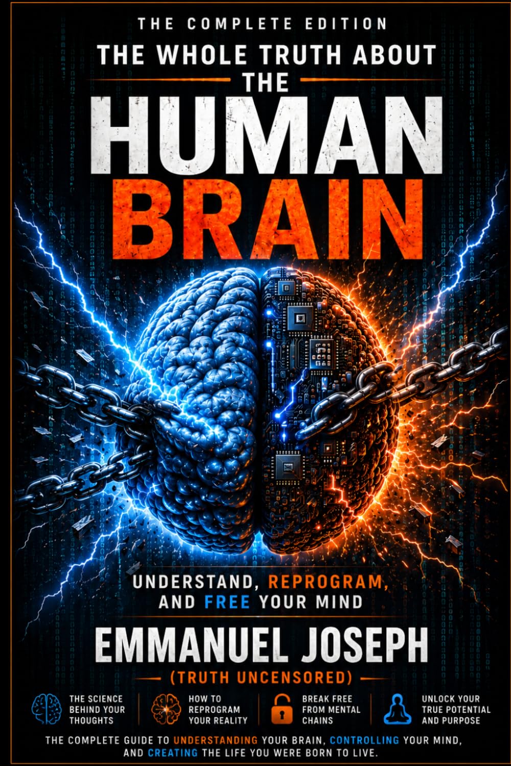 The Whole Truth About the Human Brain — Complete Edition: Neuroscience, Mental Freedom, and Self-Reprogramming: 2 (TOUTE LA VERITE)