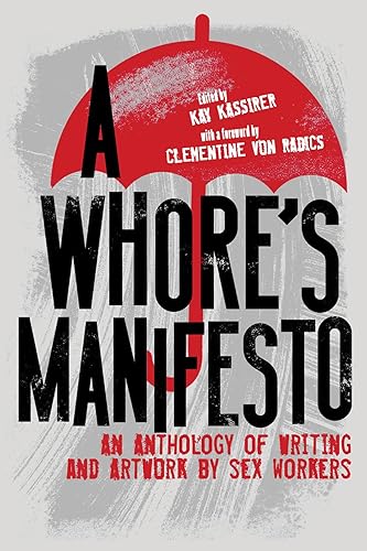 A Whore’s Manifesto: An Anthology of Writing and Artwork by Sex Workers - Paperback