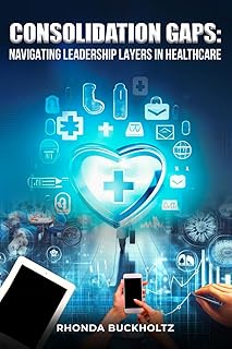Consolidation Gaps: Navigating Leadership Layers in Healthcare